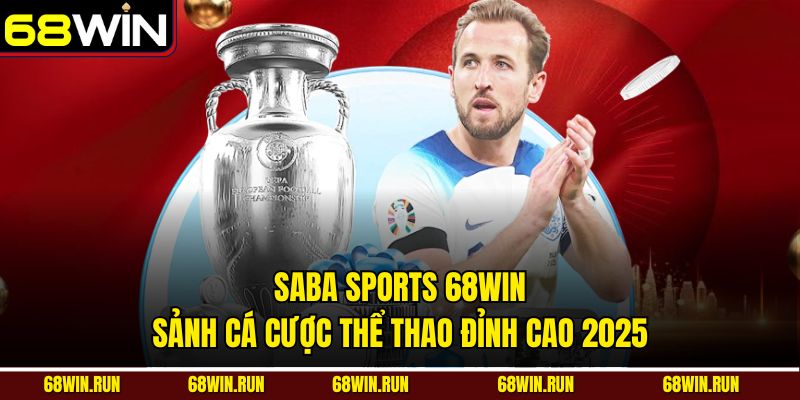 Saba Sports 68WIN - Sảnh Cá Cược Thể Thao Đỉnh Cao 2025
