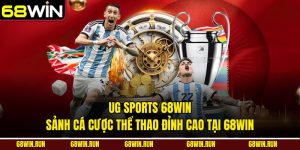 UG Sports 68WIN – Sảnh Cá Cược Thể Thao Đỉnh Cao Tại 68WIN
